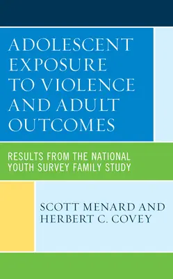 Gewaltexposition von Jugendlichen und Ergebnisse im Erwachsenenalter: Ergebnisse aus der National Youth Survey Family Study - Adolescent Exposure to Violence and Adult Outcomes: Results from the National Youth Survey Family Study