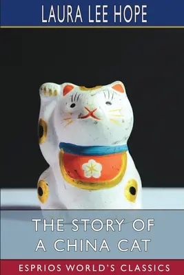 Die Geschichte einer Porzellankatze (Esprios-Klassiker) - The Story of a China Cat (Esprios Classics)