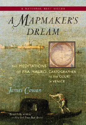 Der Traum eines Kartenmachers: Die Meditationen des Fra Mauro, Kartograph am Hof von Venedig - A Mapmaker's Dream: The Meditations of Fra Mauro, Cartographer to the Court of Venice