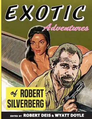 Exotische Abenteuer von Robert Silverberg - Exotic Adventures of Robert Silverberg