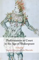 Aufführungen bei Hofe im Zeitalter von Shakespeare - Performances at Court in the Age of Shakespeare