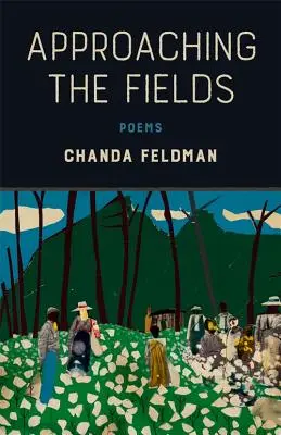Annäherung an die Felder: Gedichte - Approaching the Fields: Poems