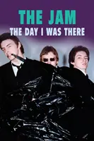 The Jam - Der Tag, an dem ich da war - The Jam - The Day I Was There