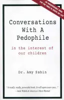 Gespräche mit einem Pädophilen: Im Interesse unserer Kinder - Conversations With A Pedophile: In the Interest of Our Children