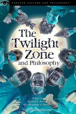 Die Twilight Zone und die Philosophie: Der Besuch einer gefährlichen Dimension - The Twilight Zone and Philosophy: A Dangerous Dimension to Visit