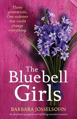 Die Bluebell Girls: Ein absolut wunderschöner und erhebender Sommerroman - The Bluebell Girls: An absolutely gorgeous and uplifting summer romance