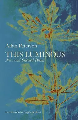 This Luminous: Neue und ausgewählte Gedichte - This Luminous: New and Selected Poems