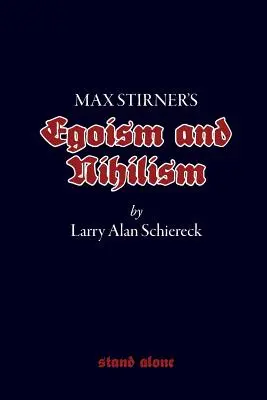 Max Stirner's Egoismus und Nihilismus - Max Stirner's Egoism and Nihilism