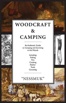 Holzhandwerk und Camping: Ein Camping- und Überlebensführer - Woodcraft and Camping: A Camping and Survival Guide