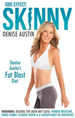 Nebeneffekt: Skinny: Denise Austin's Fett-weg-Diät - Side Effect: Skinny: Denise Austin's Fat-Blast Diet