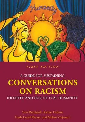 Ein Leitfaden für nachhaltige Gespräche über Rassismus, Identität und unsere gegenseitige Menschlichkeit - A Guide for Sustaining Conversations on Racism, Identity, and our Mutual Humanity