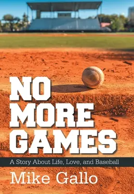 Keine Spiele mehr: Eine Geschichte über Leben, Liebe und Baseball - No More Games: A Story About Life, Love, and Baseball