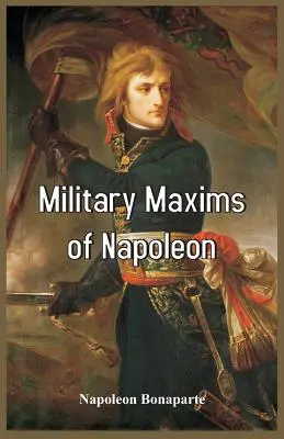 Militärische Maximen von Napoleon - Military Maxims of Napoleon
