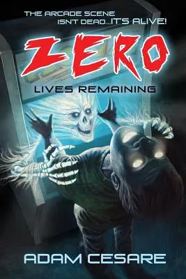 Es bleiben null Leben übrig: Eine Spukgeschichte aus der Spielhalle - Zero Lives Remaining: A Haunted Arcade Story