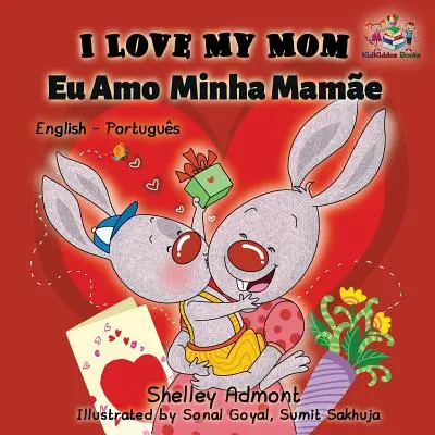 Ich liebe meine Mama (Englisch-Portugiesisch-Brasilien): Englisch Portugiesisch Zweisprachiges Buch - I Love My Mom (English Portuguese- Brazil): English Portuguese Bilingual Book