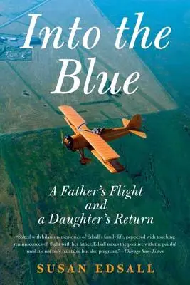 Ins Blaue hinein: Die Flucht eines Vaters und die Rückkehr einer Tochter - Into the Blue: A Father's Flight and a Daughter's Return