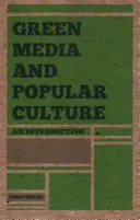 Grüne Medien und Populärkultur: Eine Einführung - Green Media and Popular Culture: An Introduction