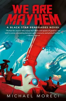 Wir sind Mayhem: Ein Black-Star-Renegades-Roman - We Are Mayhem: A Black Star Renegades Novel