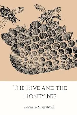 Der Bienenstock und die Honigbiene - The Hive and the Honey-Bee