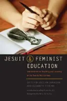 Jesuitische und feministische Bildung: Überschneidungen im Lehren und Lernen für das einundzwanzigste Jahrhundert - Jesuit and Feminist Education: Intersections in Teaching and Learning for the Twenty-First Century