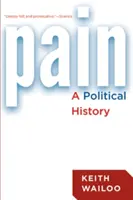 Schmerz: Eine politische Geschichte - Pain: A Political History