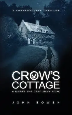 Crow's Cottage: Ein übernatürlicher Thriller - Crow's Cottage: A Supernatural Thriller