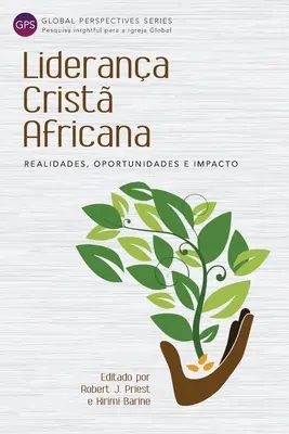 Liderana Crist Africana: Realidades, Oportunidades e Impacto (Realitäten, Chancen und Auswirkungen) - Liderana Crist Africana: Realidades, Oportunidades e Impacto