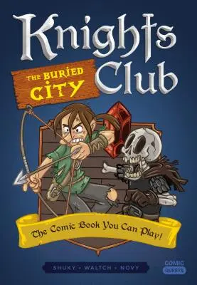 Knights Club: Die vergrabene Stadt: Das Comicbuch zum Mitspielen - Knights Club: The Buried City: The Comic Book You Can Play