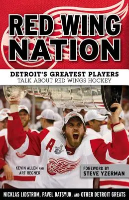 Red Wing Nation: Detroits größte Spieler sprechen über das Hockey der Red Wings - Red Wing Nation: Detroit's Greatest Players Talk about Red Wings Hockey