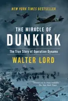 Das Wunder von Dünkirchen: Die wahre Geschichte der Operation Dynamo - The Miracle of Dunkirk: The True Story of Operation Dynamo