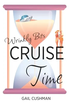 Cruise Time (Wrinkly Bits Buch 1): Ein Faltenbits-Senioren-Kasperl-Roman - Cruise Time (Wrinkly Bits Book 1): A Wrinkly Bits Senior Hijinks Romance