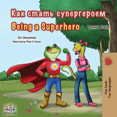 Being a Superhero (Russisch Englisch Zweisprachiges Buch für Kinder) - Being a Superhero (Russian English Bilingual Book for Kids)