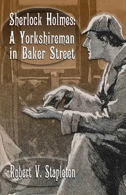 Sherlock Holmes: Ein Mann aus Yorkshire in der Baker Street - Sherlock Holmes: A Yorkshireman In Baker Street
