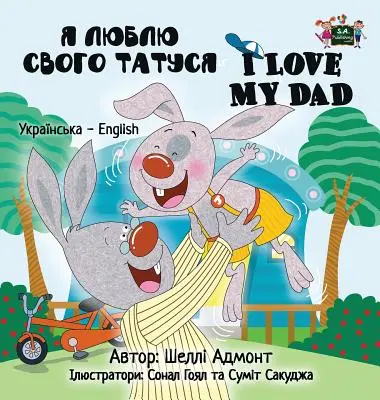 Ich liebe meinen Papa: Ukrainisch Englisch Zweisprachige Ausgabe - I Love My Dad: Ukrainian English Bilingual Edition