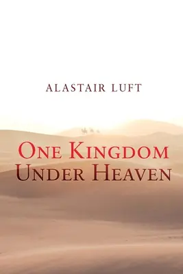 Ein Königreich unter dem Himmel - One Kingdom Under Heaven