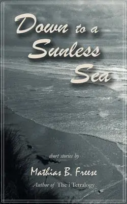 Hinunter zu einem sonnenlosen Meer - Down to a Sunless Sea