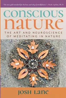 Bewusste Natur: Die Kunst und Neurowissenschaft des Meditierens in der Natur - Conscious Nature: The Art and Neuroscience of Meditating In Nature