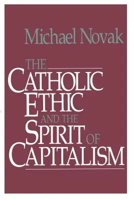 Das katholische Ethos und der Geist des Kapitalismus - Catholic Ethic and the Spirit of Capitalism