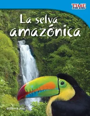 La Selva Amaznica (Amazonas-Regenwald) (spanische Version) = Der Amazonas-Regenwald - La Selva Amaznica (Amazon Rainforest) (Spanish Version) = The Amazon Rainforest