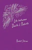 Leben zwischen Tod und Wiedergeburt: Die aktive Verbindung zwischen den Lebenden und den Toten (Cw 140) - Life Between Death and Rebirth: The Active Connection Between the Living and the Dead (Cw 140)