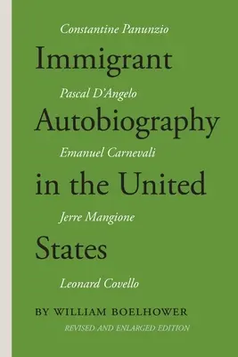 Autobiographie von Einwanderern in den Vereinigten Staaten: Fünf Versionen der italienisch-amerikanischen Erfahrung - Immigrant Autobiography in the United States: Five Versions of the Italian American Experience