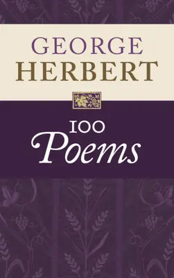 George Herbert: 100 Gedichte - George Herbert: 100 Poems