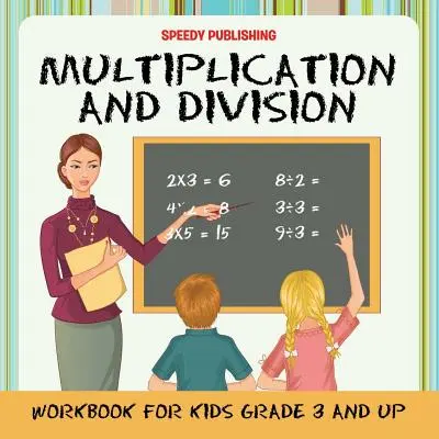 Arbeitsheft Multiplikation und Division für Kinder ab Klasse 3 - Multiplication and Division Workbook for Kids Grade 3 and Up