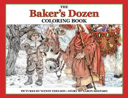 Das Dutzend Malbuch des Bäckers: Ein Graustufen-Malbuch für Erwachsene und ein Märchenbuch für Kinder mit einer Weihnachtslegende von Sankt Nikolaus - The Baker's Dozen Coloring Book: A Grayscale Adult Coloring Book and Children's Storybook Featuring a Christmas Legend of Saint Nicholas