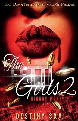 Die Fetti Girls 2: Blutiges Geld - The Fetti Girls 2: Bloody Money