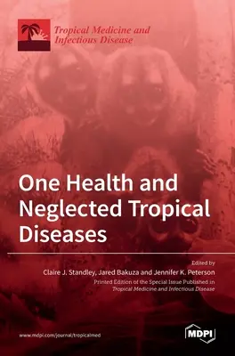 One Health und vernachlässigte Tropenkrankheiten - One Health and Neglected Tropical Diseases