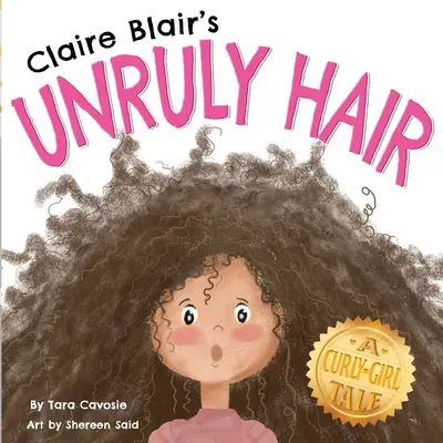 Claire Blairs widerspenstiges Haar: Eine Geschichte über Lockenmädchen (braunes Haar) - Claire Blair's Unruly Hair: A Curly-Girl Tale (Brown Hair)