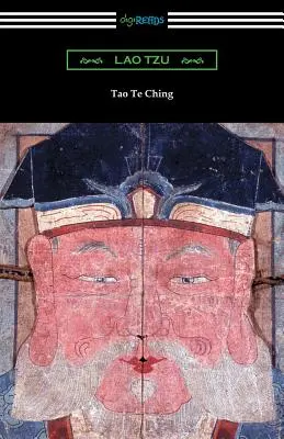 Tao Te Ching (Übersetzt und kommentiert von James Legge) - Tao Te Ching (Translated with commentary by James Legge)