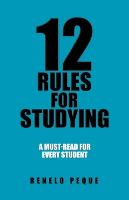 12 Regeln für das Studieren: Eine Pflichtlektüre für jeden Studenten - 12 Rules for Studying: A Must-Read for Every Student