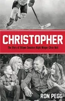 Christopher: Die Geschichte des rechten Flügelspielers der Ottawa Senators, Chris Neil - Christopher: The Story of Ottawa Senators Right Winger Chris Neil